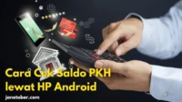 Cara Cek Saldo PKH lewat HP Android, Panduan Easy Bos !
